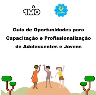 Guia de Oportunidades para Capacitação e Profissionalização de Adolescentes e Jovens no Selo UNICEF